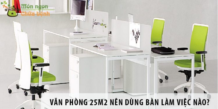 Thiết kế văn phòng 25m2 nên dùng bàn làm việc nào?